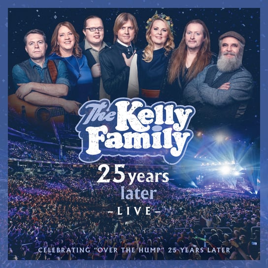 25 Years Later Live The Kelly Family