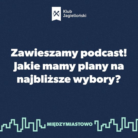 #25 Zawieszamy podcast! Jakie mamy plany na najbliższe wybory? - Międzymiastowo - podcast Opracowanie zbiorowe