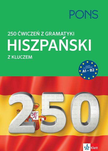 250 ćwiczeń z gramatyki. Hiszpański z kluczem Opracowanie zbiorowe
