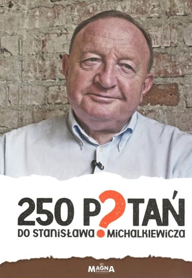 250 pytań do Stanisława Michalkiewicza Opracowanie zbiorowe