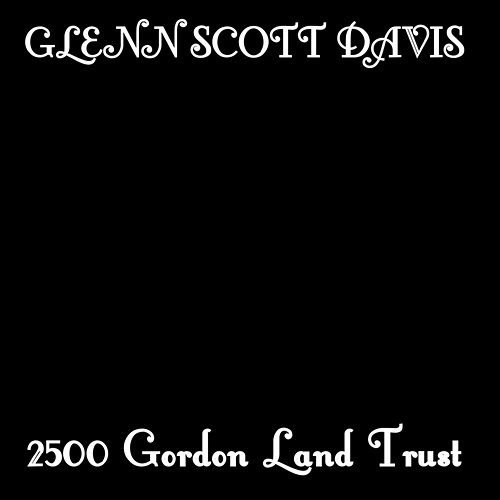 2500 Gordon Land Trust Glenn Scott Davis