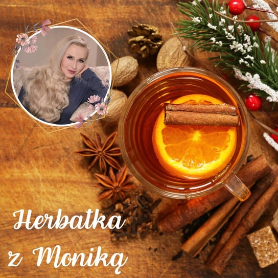 #253 Herbatka z Moniką nr 57 | Podcast, Pogadanki, Komentarze, Aktualności - Monika Cichocka Wysoka Świadomość - podcast Cichocka Monika