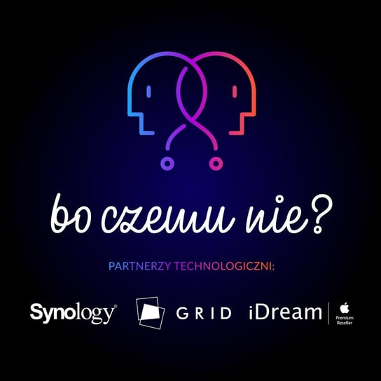 #254 Piękne i szalone rzeczy (The Grid Studio) - Bo czemu nie? - podcast Kołacz Krzysztof