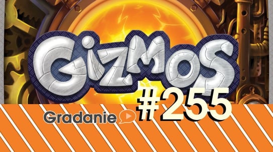 #255 Gizmos - Gradanie - podcast Opracowanie zbiorowe