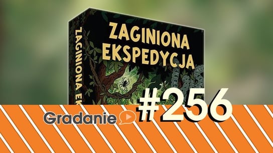 #256 Zaginiona Ekspedycja - Gradanie - podcast Opracowanie zbiorowe