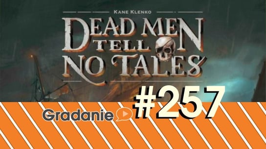 #257 Dead Men Tell No Tales - Gradanie - podcast Opracowanie zbiorowe
