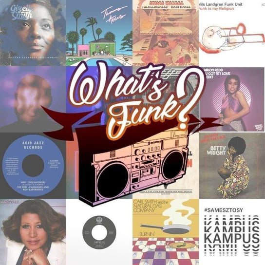 #257 What’s Funk? 14.05.2021 - Funk Is My Religion - What’s Funk? - podcast Radio Kampus, Warszawski Funk