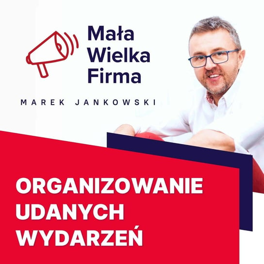 #258 Event marketing – Michał Hamera - Mała Wielka Firma - podcast Jankowski Marek