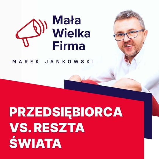 #259 Przedsiębiorca kontra reszta świata – Miłosz Brzeziński - Mała Wielka Firma - podcast Jankowski Marek