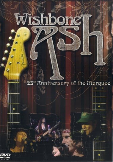 25th Anniversary Of The Marquee Wishbone Ash