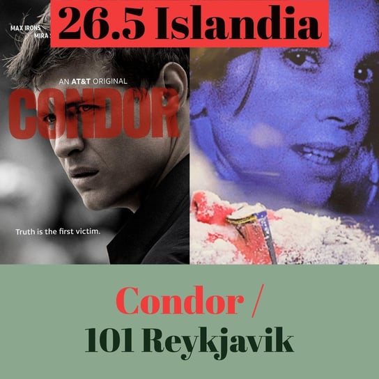 26.5 Islandia - Condor / 101 Reykjavik - Transkontynentalny Magazyn Filmowy - podcast Burkowski Darek, Marcinkowski Patryk