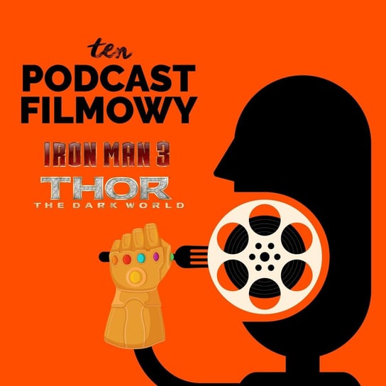 #26 Iron Man 3 - Thor - Mroczny Świat - Marvel - The Infinity Saga - ten Podcast Filmowy - podcast Maszorek Piotr, Korkosiński Konrad
