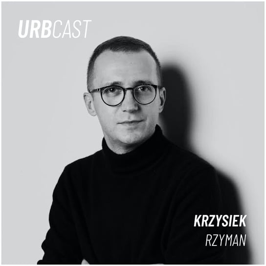 #26 Jak żyć less waste w mieście? (gość: Krzysiek Rzyman - Zielony Podcast) - Urbcast - podcast o miastach Żebrowski Marcin