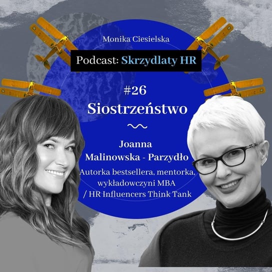 #26 Joanna Malinowska-Parzydło / Siostrzeństwo - Skrzydlaty HR - podcast Ciesielska Monika