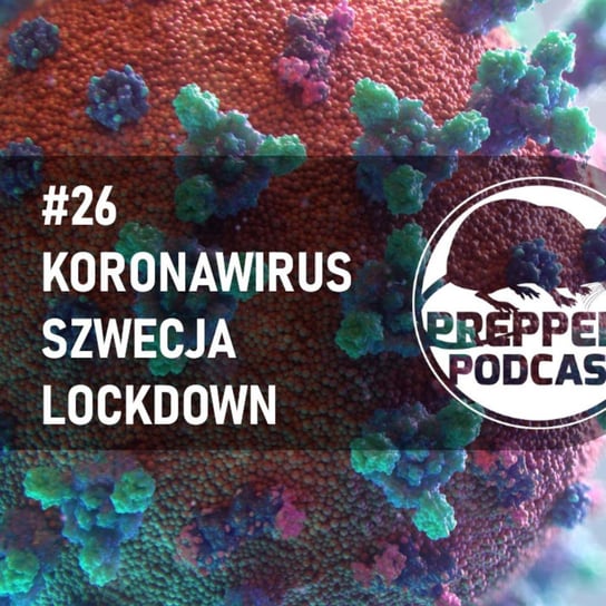 #26 Koronawirus, Szwecja, lockdown - Preppers Podcast - podcast Adamiak Bartosz