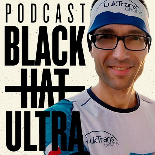 #26 Rafał Kot - Góral z Mazur - Black Hat Ultra - podcast Dąbkowski Kamil