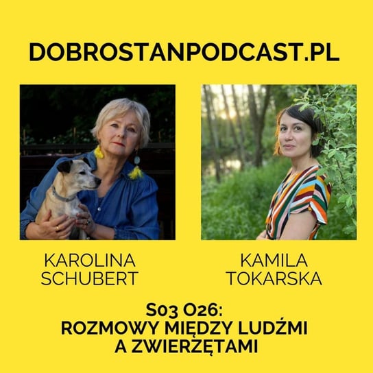 #26 Rozmowy między ludźmi a zwierzętami - Karolina Schubert - podcast Tokarska Kamila