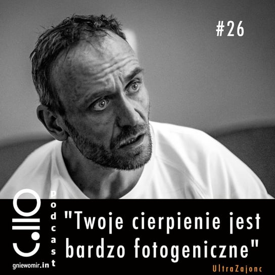 #26 Twoje cierpienie jest bardzo fotogeniczne - rozmowa ze Sławkiem Zielińskim, Ultra Zakapiorem! Skrzysiński Gniewomir