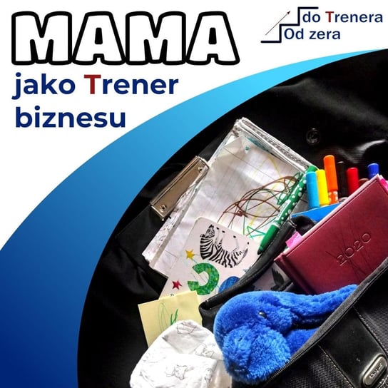 #26 Wzmacnianie poczucia własnej wartości na bazie listy pozytywów i mocnych stron - Mama jako Trener biznesu - podcast Pietrzak Joanna