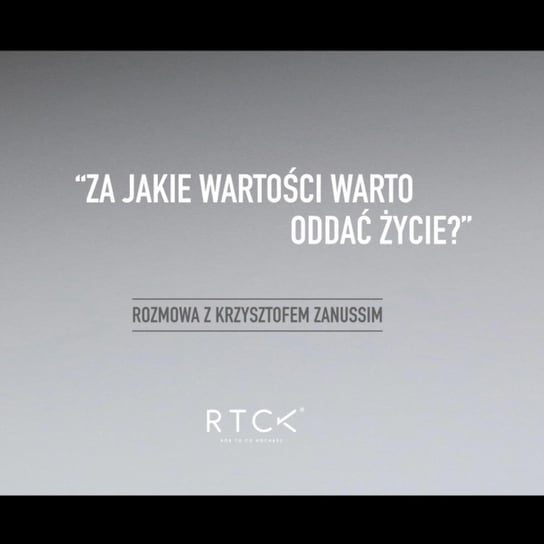 #26 "Za jakie wartości warto oddać życie?" - rozmowa z Krzysztofem Zanussim - RTCK Espresso - podcast Piwowar Piotr, Szczepanek Michał