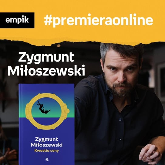 #26 Zygmunt Miłoszewski - Empik #premieraonline - podcast Miłoszewski Zygmunt, Dziewit-Meller Anna