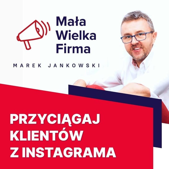 #265 Firma na Instagramie – Szymon Mierzwa - Mała Wielka Firma - podcast Jankowski Marek