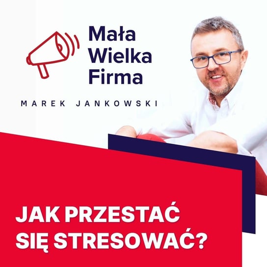 #266 Odporność psychiczna – Ewa Stellmach - Mała Wielka Firma - podcast Jankowski Marek