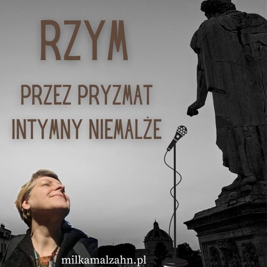 #266 Rzym przez pryzmat intymny, niemalże - Dziennik Zmian - podcast - audiobook Malzahn Miłka