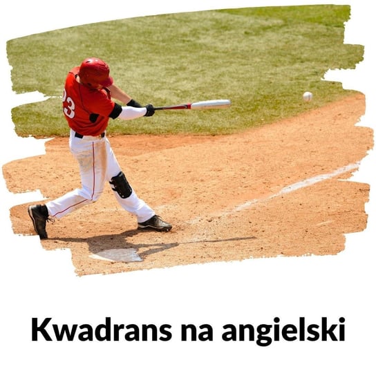 #268 (jak grać w baseball cz. 1) - Kwadrans na angielski - podcast Marciniak Szymon