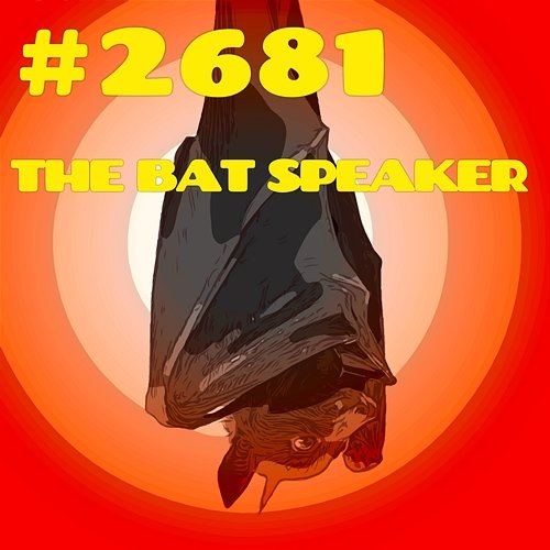#2681 THE BAT SPEAKER