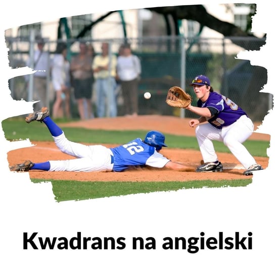 #269 (jak grać w baseball cz. 2) - Kwadrans na angielski - podcast - audiobook Marciniak Szymon