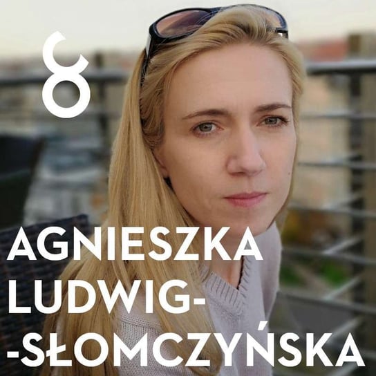 #27 Agnieszka Ludwig-Słomczyńska - Oni zmienili świat - Czarna Owca wśród podcastów - podcast Opracowanie zbiorowe