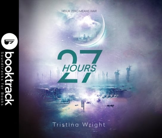 27 Hours. Booktrack Edition Wright Tristina, Michael Crouch