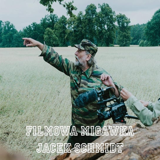 #27 Jacek Schmidt i jego nowy film - Filmowa Migawka - podcast Opracowanie zbiorowe