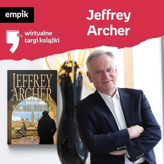 #27 Jeffrey Archer - Wirtualne Targi Książki - podcast Jeffrey Archer, Szaja Adam
