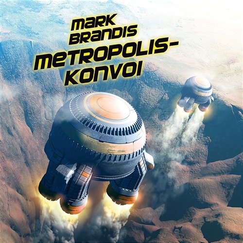 27: Metropolis-Konvoi Mark Brandis