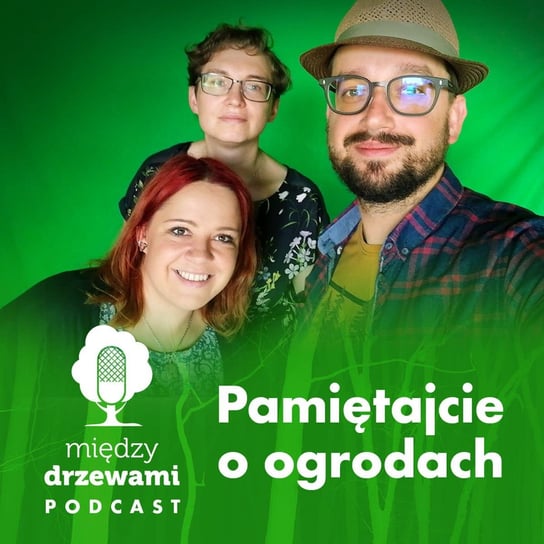 #27 Pamiętajcie o ogrodach - Między drzewami - podcast - audiobook Opracowanie zbiorowe