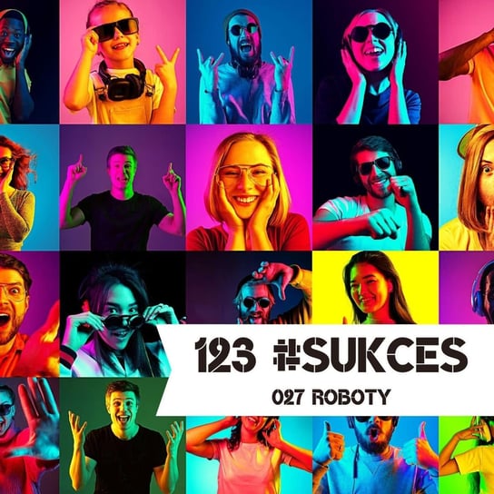 27 Roboty - 123 #sukces - podcast Kądziołka Marcin