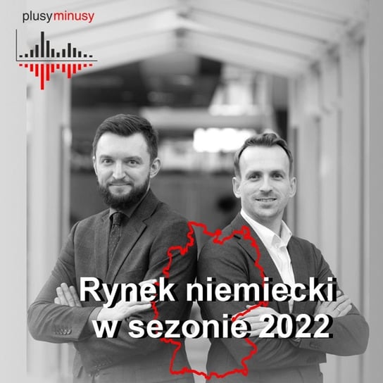 #27 Rynek niemiecki w sezonie 2022 - Plusy, minusy. Analizy branży stolarki - podcast - audiobook Opracowanie zbiorowe