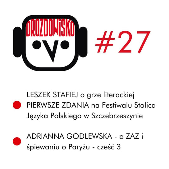 #27 Stafiej, Godlewska - Drozdowisko - podcast Drozda Teresa