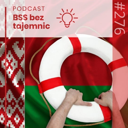 #276 Polska przystań dla białoruskiego IT - BSS bez tajemnic - podcast Doktór Wiktor