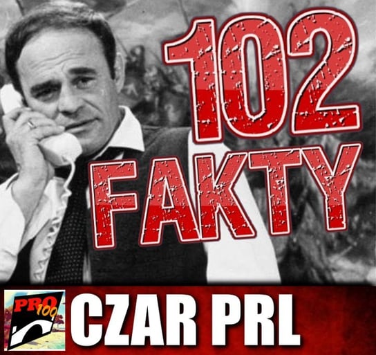 #28 Czar PRL - 102 fakty o Alternatywy 4 - Pro100 Zmostu - podcast Sobolewski Michał