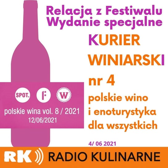 #28 Kurier Winiarski nr 4/06 - wydanie specjalne Festiwal Polskie Wina vol. 8/2021 - Radio Kulinarne - podcast Dutkiewicz Wilczyński