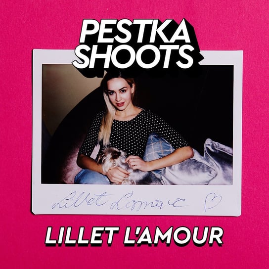 #28 Lillet L'amour - Pestka Shoots - podcast Pestka Maciej