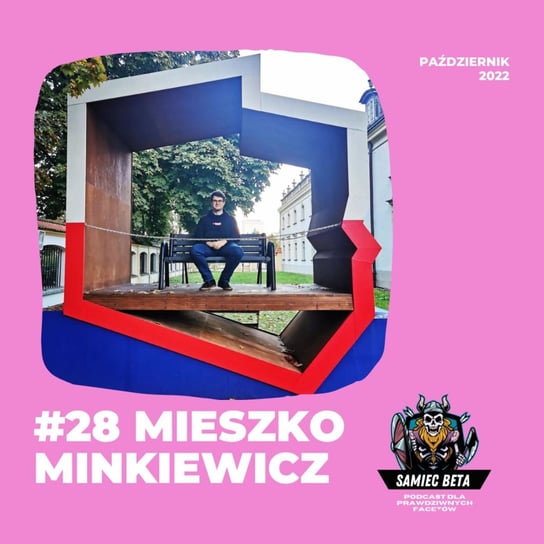 #28 Mieszko Minkiewicz z Białegostoku [+18] - Samiec beta - podcast Mateusz Płocha, Szymon Żurawski