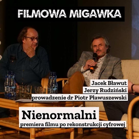 #28 Nienormalni rozmowa po premierze zrekonstruowanego filmu - Filmowa Migawka - podcast Opracowanie zbiorowe