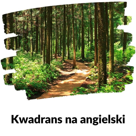 #280 (drzewa w lesie) - Kwadrans na angielski - podcast Marciniak Szymon