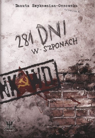 281 dni w szponach NKWD Szyksznian-Ossowska Danuta