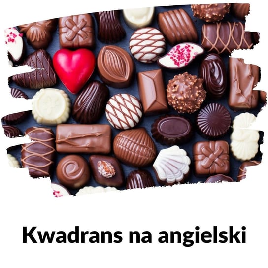#283 (czekolada) - Kwadrans na angielski - podcast Marciniak Szymon