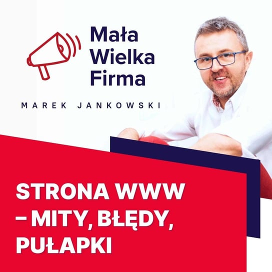 #288 Strona internetowa – mity, pułapki, błędy – Kamil Porembiński - Mała Wielka Firma - podcast Jankowski Marek